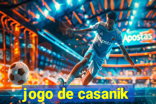 jogo de casanik