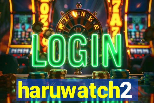 haruwatch2