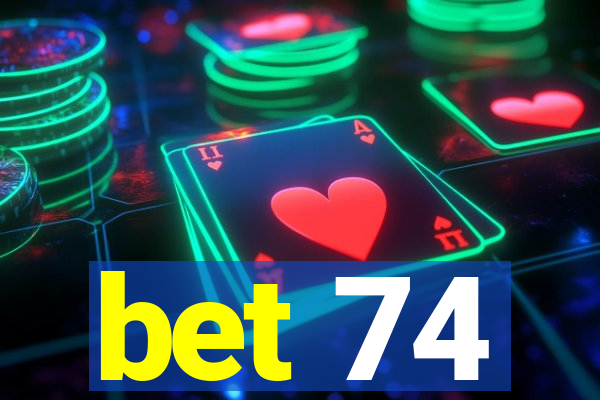 bet 74