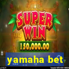 yamaha bet