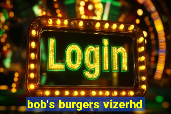 bob's burgers vizerhd