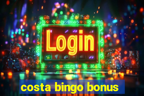 costa bingo bonus