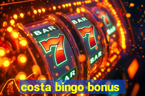 costa bingo bonus