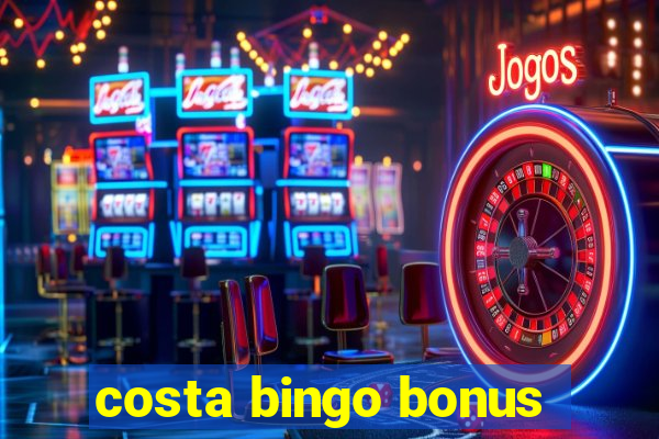 costa bingo bonus