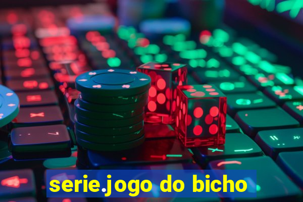 serie.jogo do bicho