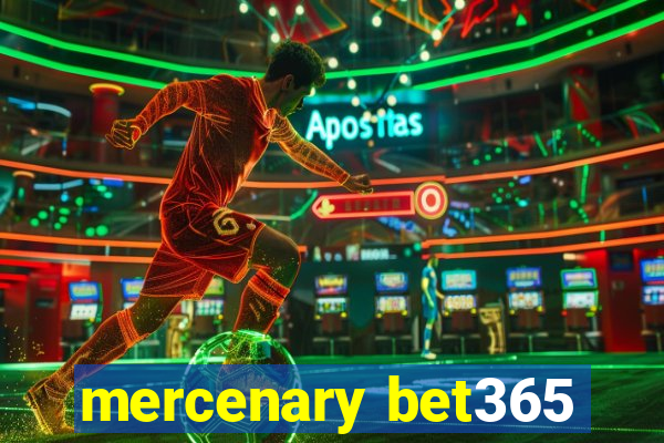 mercenary bet365