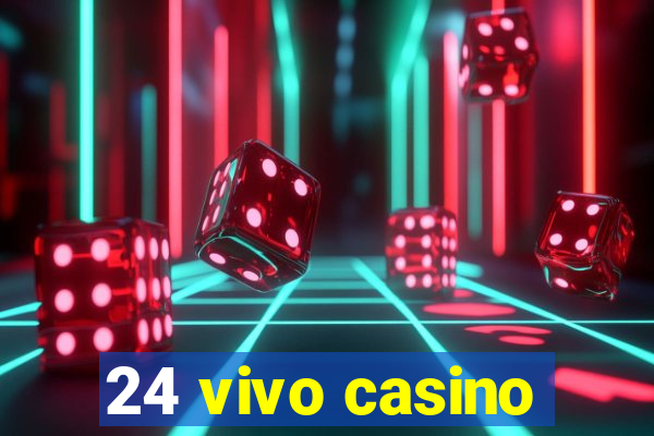 24 vivo casino