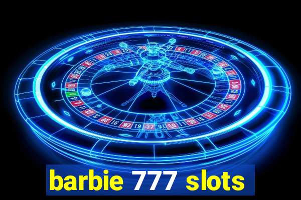 barbie 777 slots