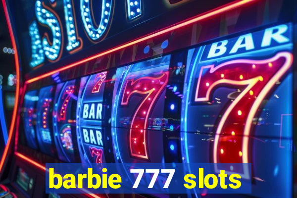 barbie 777 slots