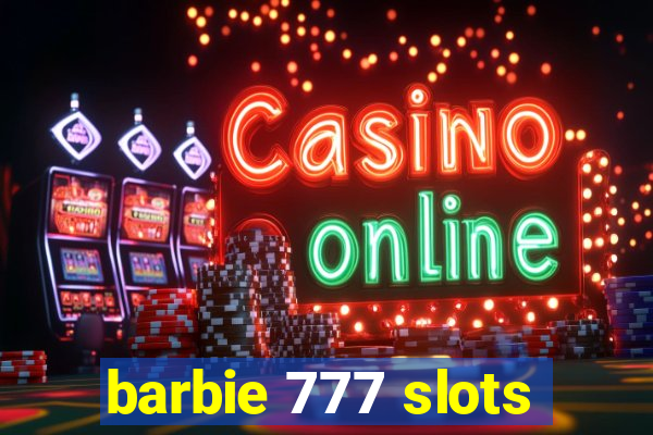 barbie 777 slots