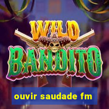 ouvir saudade fm