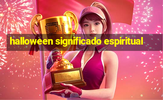 halloween significado espiritual