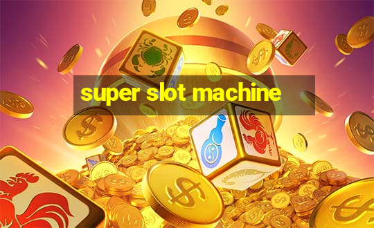 super slot machine