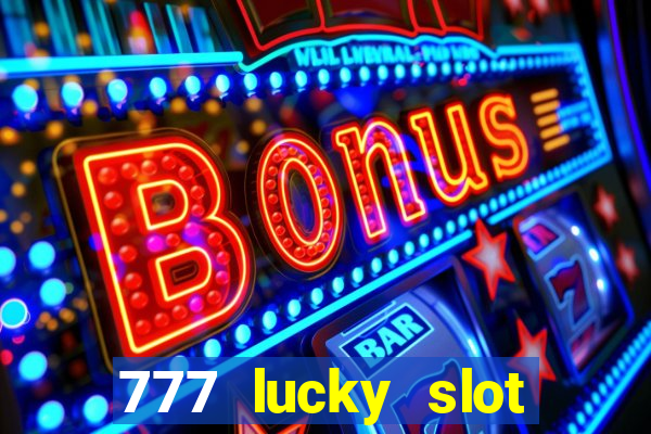 777 lucky slot online casino