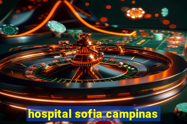 hospital sofia campinas