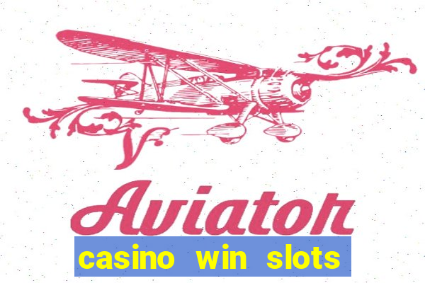 casino win slots jackpot go74