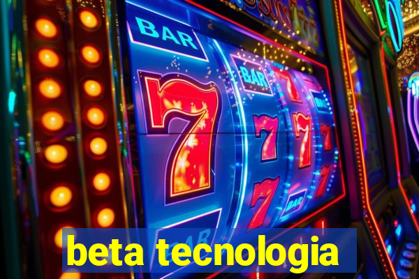 beta tecnologia