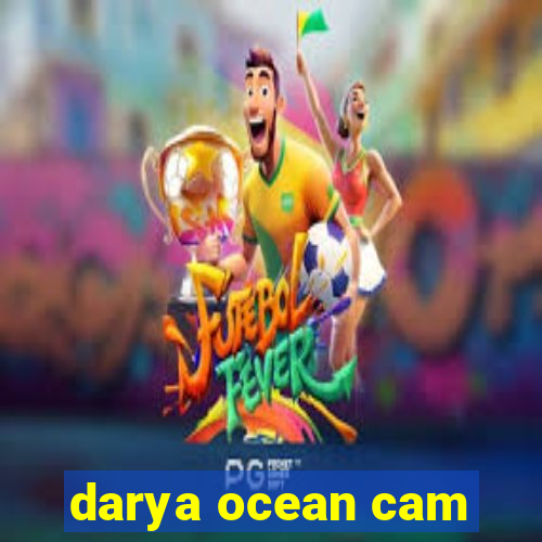 darya ocean cam