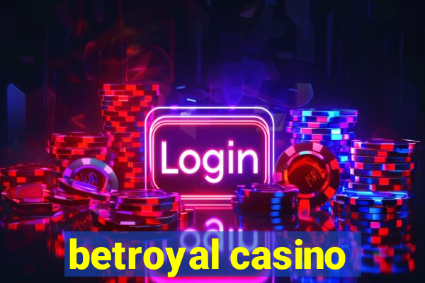 betroyal casino