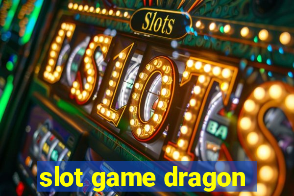 slot game dragon