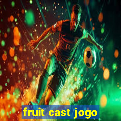 fruit cast jogo