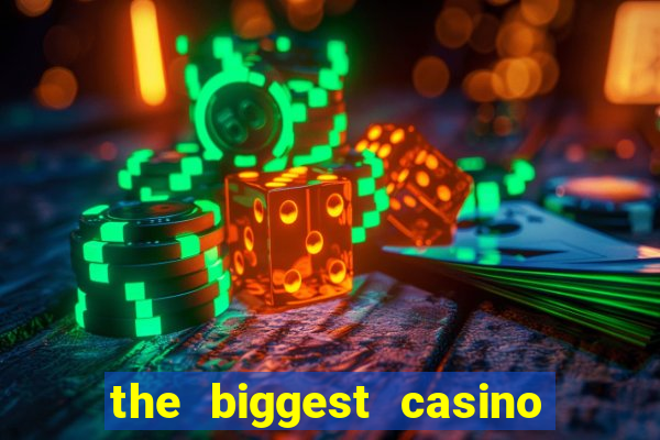 the biggest casino in usa