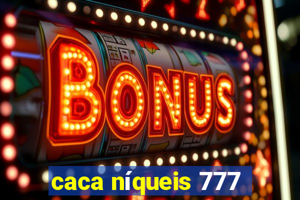 caca níqueis 777