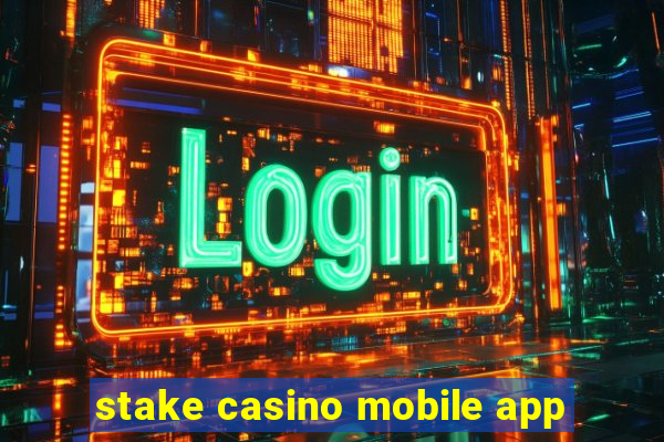 stake casino mobile app