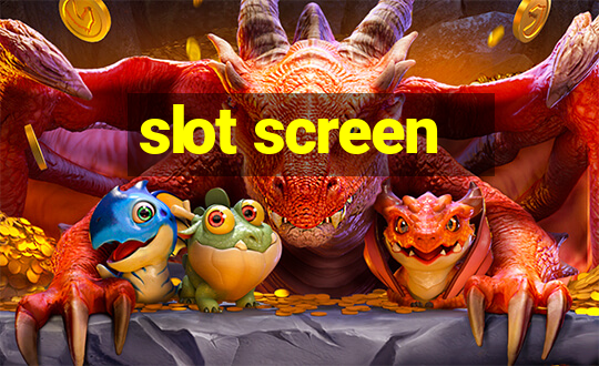 slot screen