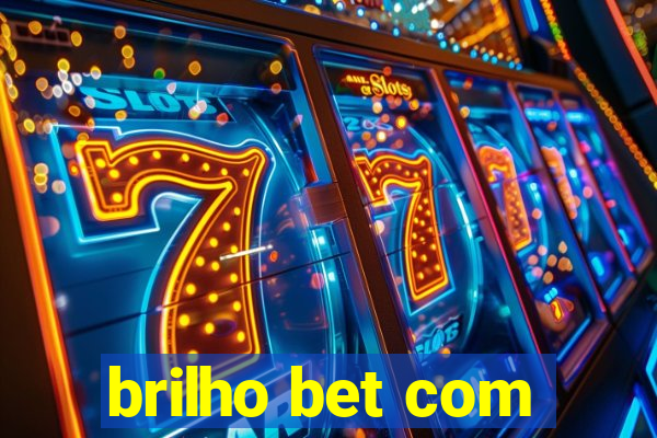 brilho bet com