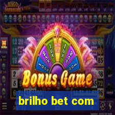 brilho bet com