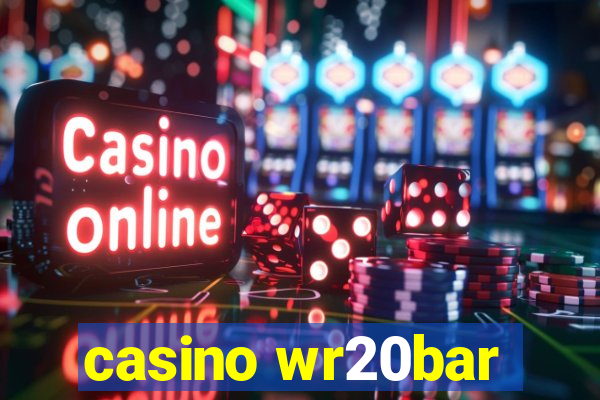 casino wr20bar