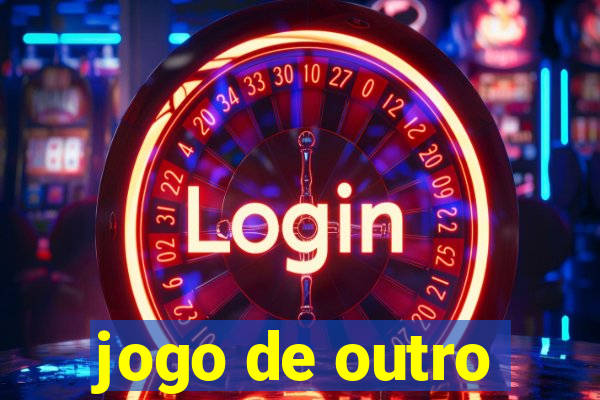 jogo de outro