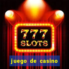 juego de casino para ganar dinero