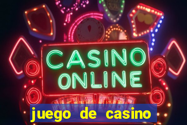 juego de casino para ganar dinero