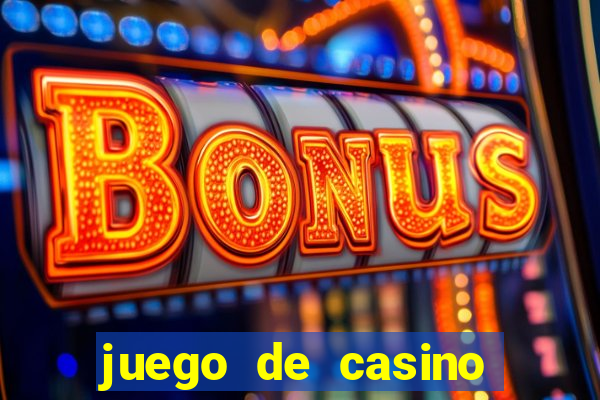 juego de casino para ganar dinero