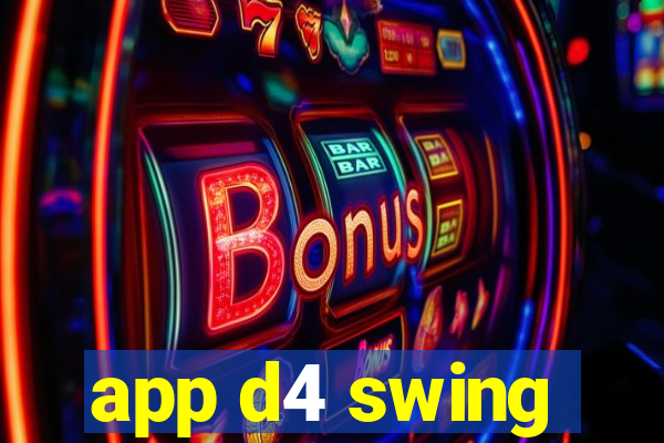 app d4 swing