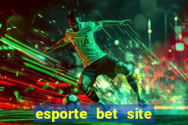 esporte bet site de aposta