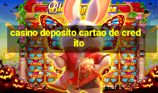 casino deposito cartao de credito