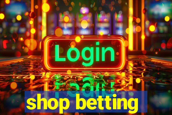 shop betting