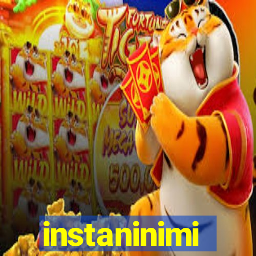 instaninimi