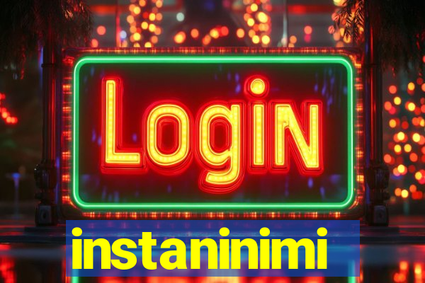 instaninimi