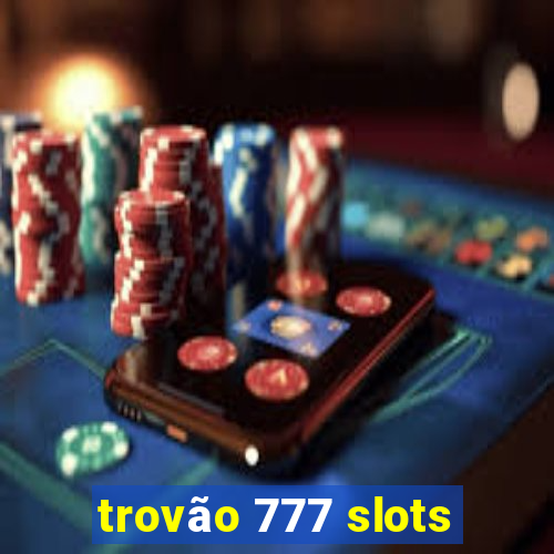 trovão 777 slots