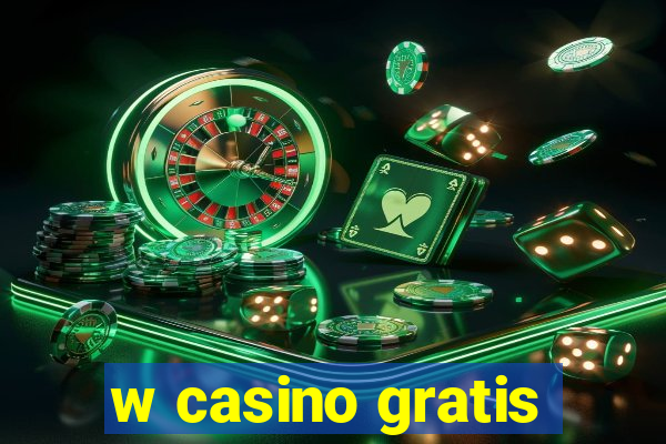 w casino gratis