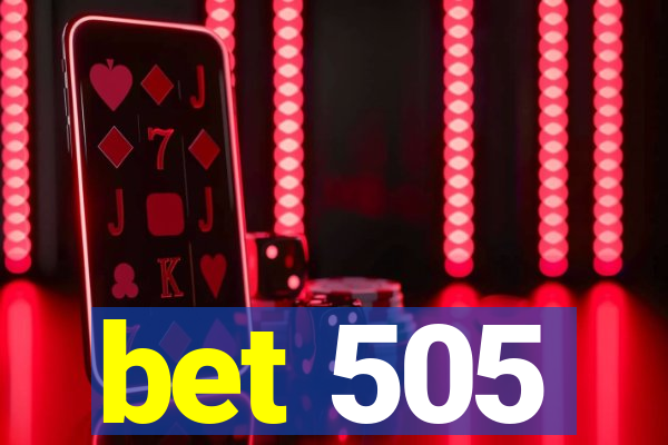 bet 505