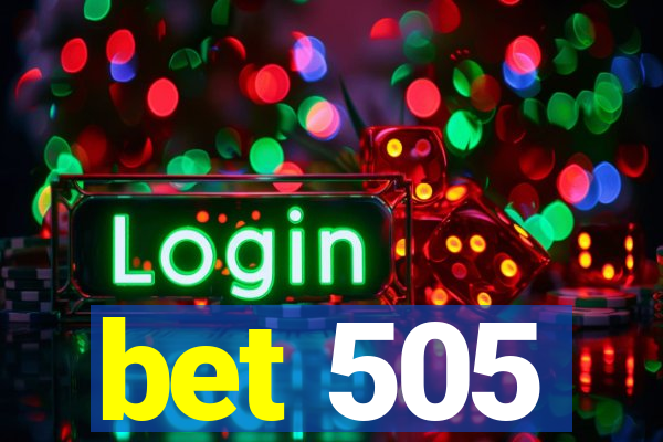 bet 505