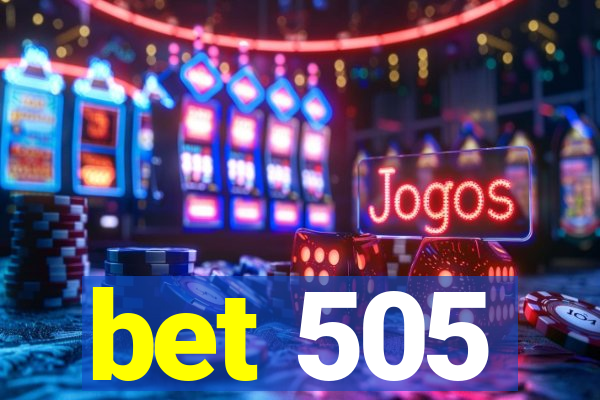 bet 505