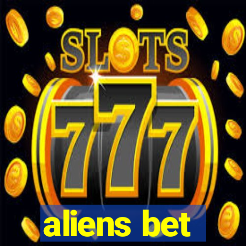 aliens bet