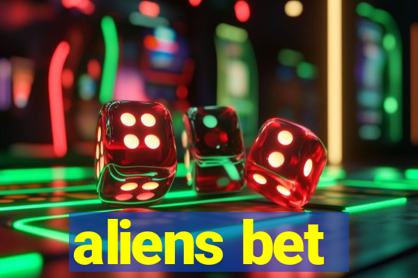 aliens bet