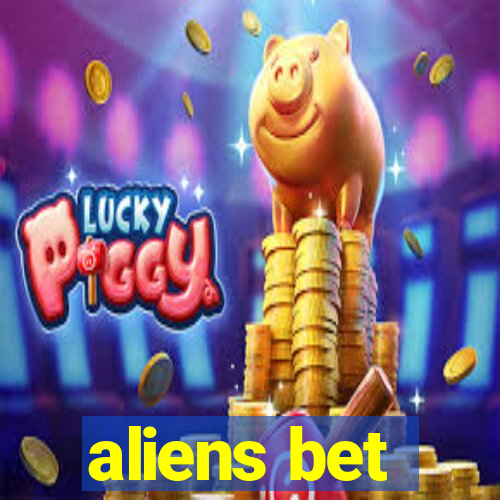 aliens bet